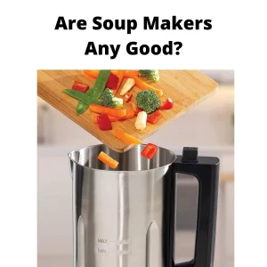 benefits of a soup maker