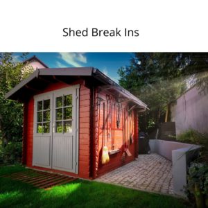 shed break ins and protection