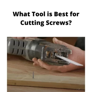 best tool for cutting screws